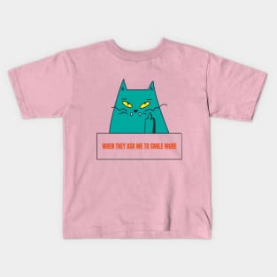 When They ask me to smile more cat Kids T-Shirt